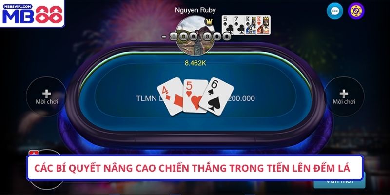 Các bí quyết nâng cao chiến thắng trong tiến lên đếm lá