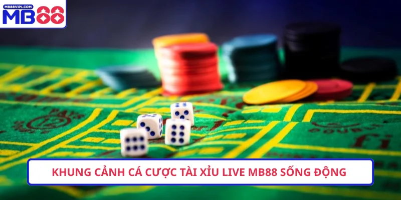 Khung cảnh cá cược tài xỉu live MB88 sống động 