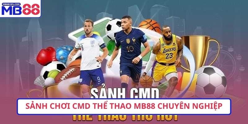 Sảnh chơi CMD Thể Thao MB88 chuyên nghiệp